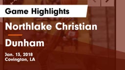 Northlake Christian  vs Dunham  Game Highlights - Jan. 13, 2018