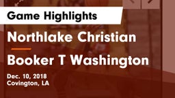 Northlake Christian  vs Booker T Washington Game Highlights - Dec. 10, 2018