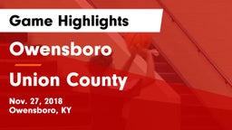 Owensboro  vs Union County  Game Highlights - Nov. 27, 2018