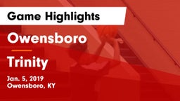 Owensboro  vs Trinity  Game Highlights - Jan. 5, 2019