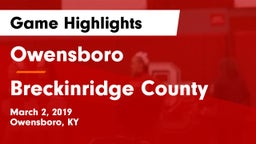 Owensboro  vs Breckinridge County  Game Highlights - March 2, 2019