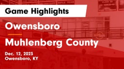 Owensboro  vs Muhlenberg County  Game Highlights - Dec. 12, 2023