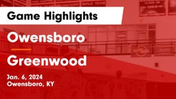 Owensboro  vs Greenwood  Game Highlights - Jan. 6, 2024