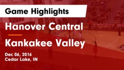 Hanover Central  vs Kankakee Valley  Game Highlights - Dec 06, 2016