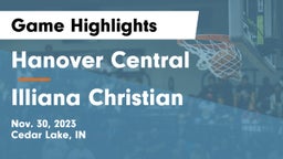 Hanover Central  vs Illiana Christian   Game Highlights - Nov. 30, 2023