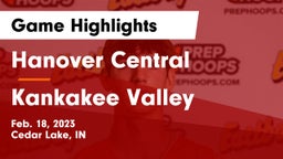 Hanover Central  vs Kankakee Valley  Game Highlights - Feb. 18, 2023
