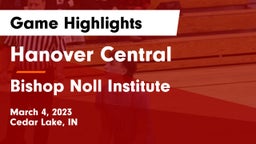 Hanover Central  vs Bishop Noll Institute Game Highlights - March 4, 2023