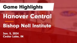 Hanover Central  vs Bishop Noll Institute Game Highlights - Jan. 5, 2024