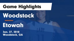 Woodstock  vs Etowah  Game Highlights - Jan. 27, 2018