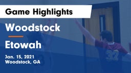 Woodstock  vs Etowah  Game Highlights - Jan. 15, 2021