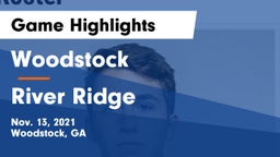 Woodstock  vs River Ridge  Game Highlights - Nov. 13, 2021