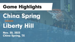 China Spring  vs Liberty Hill  Game Highlights - Nov. 30, 2023
