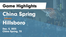 China Spring  vs Hillsboro  Game Highlights - Dec. 5, 2023