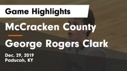 McCracken County  vs George Rogers Clark  Game Highlights - Dec. 29, 2019