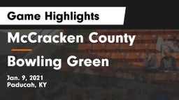 McCracken County  vs Bowling Green  Game Highlights - Jan. 9, 2021