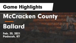 McCracken County  vs Ballard  Game Highlights - Feb. 20, 2021