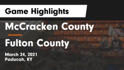 McCracken County  vs Fulton County  Game Highlights - March 24, 2021