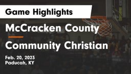 McCracken County  vs Community Christian Game Highlights - Feb. 20, 2023
