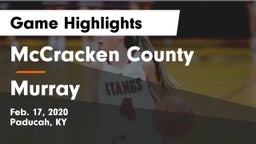 McCracken County  vs Murray  Game Highlights - Feb. 17, 2020