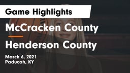 McCracken County  vs Henderson County  Game Highlights - March 6, 2021