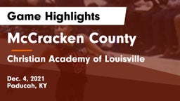McCracken County  vs Christian Academy of Louisville Game Highlights - Dec. 4, 2021