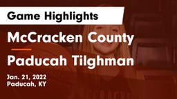 McCracken County  vs Paducah Tilghman  Game Highlights - Jan. 21, 2022
