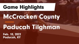 McCracken County  vs Paducah Tilghman  Game Highlights - Feb. 10, 2022