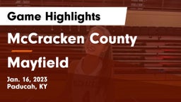 McCracken County  vs Mayfield  Game Highlights - Jan. 16, 2023