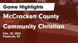 McCracken County  vs Community Christian Game Highlights - Feb. 20, 2023