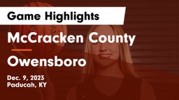 McCracken County  vs Owensboro  Game Highlights - Dec. 9, 2023