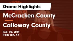 McCracken County  vs Calloway County  Game Highlights - Feb. 23, 2024