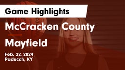 McCracken County  vs Mayfield  Game Highlights - Feb. 22, 2024