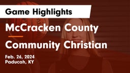 McCracken County  vs Community Christian Game Highlights - Feb. 26, 2024