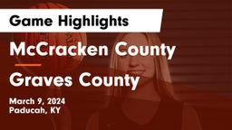 McCracken County  vs Graves County  Game Highlights - March 9, 2024