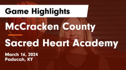 McCracken County  vs Sacred Heart Academy Game Highlights - March 16, 2024
