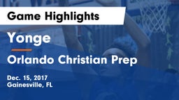 Yonge  vs Orlando Christian Prep  Game Highlights - Dec. 15, 2017