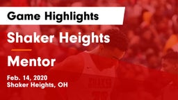 Shaker Heights  vs Mentor  Game Highlights - Feb. 14, 2020