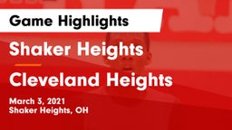 Shaker Heights  vs Cleveland Heights  Game Highlights - March 3, 2021