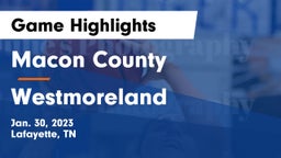 Macon County  vs Westmoreland  Game Highlights - Jan. 30, 2023