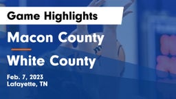 Macon County  vs White County  Game Highlights - Feb. 7, 2023