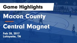 Macon County  vs Central Magnet Game Highlights - Feb 28, 2017
