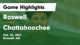 Roswell  vs Chattahoochee  Game Highlights - Feb. 25, 2022