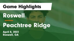 Roswell  vs Peachtree Ridge  Game Highlights - April 8, 2022