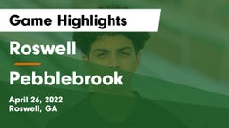 Roswell  vs Pebblebrook  Game Highlights - April 26, 2022