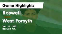 Roswell  vs West Forsyth  Game Highlights - Jan. 27, 2023