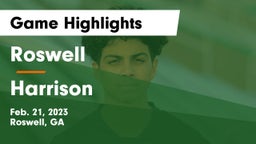 Roswell  vs Harrison  Game Highlights - Feb. 21, 2023