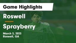 Roswell  vs Sprayberry  Game Highlights - March 3, 2023