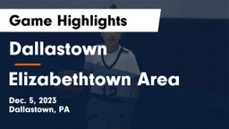 Dallastown  vs Elizabethtown Area  Game Highlights - Dec. 5, 2023