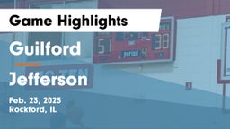 Guilford  vs Jefferson  Game Highlights - Feb. 23, 2023