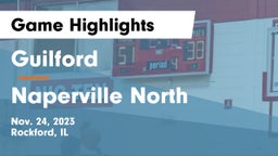 Guilford  vs Naperville North  Game Highlights - Nov. 24, 2023